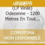 (LP Vinile) Odezenne - 1200 Metres En Tout (2 Lp) vinile