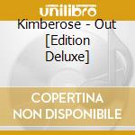 Kimberose - Out [Edition Deluxe] cd musicale