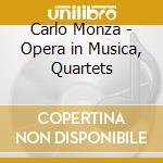 Carlo Monza - Opera in Musica, Quartets cd musicale