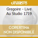 Gregoire - Live Au Studio 1719