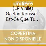 (LP Vinile) Gaetan Roussel - Est-Ce Que Tu Saism Edition Deluxe 2 Lp Orange vinile