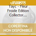 Tayc - Fleur Froide Edition Collector Limitee 2 Cd + Parfum cd musicale