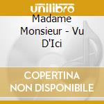 Madame Monsieur - Vu D'Ici cd musicale