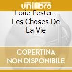 Lorie Pester - Les Choses De La Vie cd