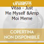 Vitaa - Just Me Myself &Amp Moi Meme cd
