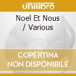 Noel Et Nous / Various cd musicale