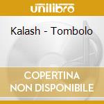 Kalash - Tombolo cd musicale