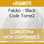 Falcko - Black Code Tome2 cd