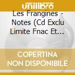 Les Frangines - Notes (Cd Exclu Limite Fnac Et D2C) cd