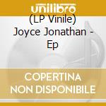 (LP Vinile) Joyce Jonathan - Ep vinile