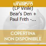 (LP Vinile) Bear's Den + Paul Frith - Fragments [Vinyle Transparent] vinile