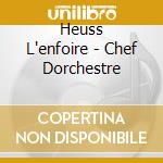 Heuss L'enfoire - Chef Dorchestre cd