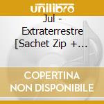 Jul - Extraterrestre [Sachet Zip + T-Shirt M] cd