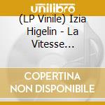(LP Vinile) Izia Higelin - La Vitesse [Vinyle Noir Dedicace] vinile
