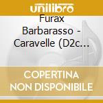 Furax Barbarasso - Caravelle (D2c Only) - 2 cd