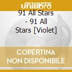 91 All Stars - 91 All Stars [Violet] cd