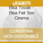 Elisa Tovati - Elisa Fait Son Cinema cd
