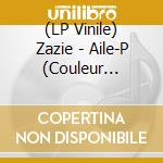 (LP Vinile) Zazie - Aile-P (Couleur Transparent) vinile