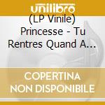 (LP Vinile) Princesse - Tu Rentres Quand A Paris ? lp vinile