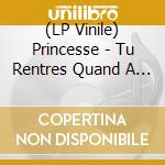 (LP Vinile) Princesse - Tu Rentres Quand A Paris ? vinile