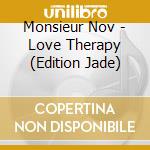 Monsieur Nov - Love Therapy (Edition Jade) cd