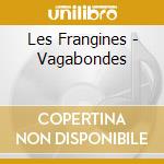 Les Frangines - Vagabondes cd musicale