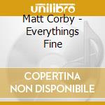 Matt Corby - Everythings Fine cd