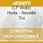 (LP Vinile) Horla - Reveille Toi lp vinile