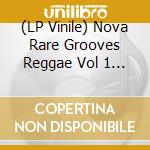 (LP Vinile) Nova Rare Grooves Reggae Vol 1 / Various vinile