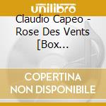 Claudio Capeo - Rose Des Vents [Box Collector] cd