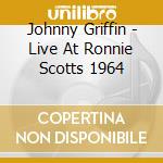 Johnny Griffin - Live At Ronnie Scotts 1964 cd