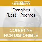 Frangines (Les) - Poemes cd