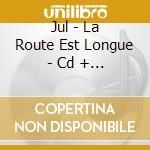 Jul - La Route Est Longue - Cd + T-Shirt M Blanc cd