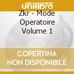 Zkr - Mode Operatoire Volume 1 cd