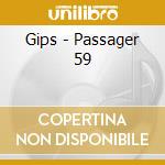 Gips - Passager 59 cd musicale