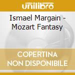 Ismael Margain - Mozart Fantasy cd