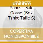 Yanns - Sale Gosse (Box Tshirt Taille S) cd