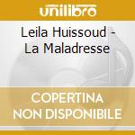 Leila Huissoud - La Maladresse cd