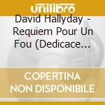 David Hallyday - Requiem Pour Un Fou (Dedicace Fnac Com / D2c) cd