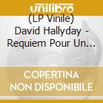 (LP Vinile) David Hallyday - Requiem Pour Un Fou vinile