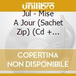 Jul - Mise A Jour (Sachet Zip) (Cd + T-Shirt M) cd