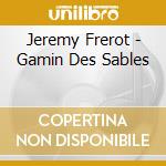 Jeremy Frerot - Gamin Des Sables cd