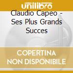 Claudio Capeo - Ses Plus Grands Succes cd