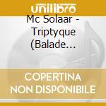 Mc Solaar - Triptyque (Balade Astrale) cd