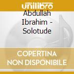 Abdullah Ibrahim - Solotude cd