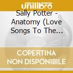 Sally Potter - Anatomy (Love Songs To The Earth) cd