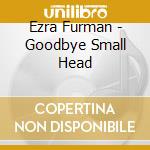 Ezra Furman - Goodbye Small Head cd