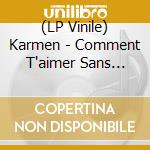 (LP Vinile) Karmen - Comment T'aimer Sans Diamants ? vinile
