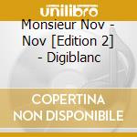 Monsieur Nov - Nov [Edition 2] - Digiblanc cd