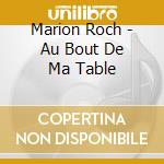 Marion Roch - Au Bout De Ma Table cd